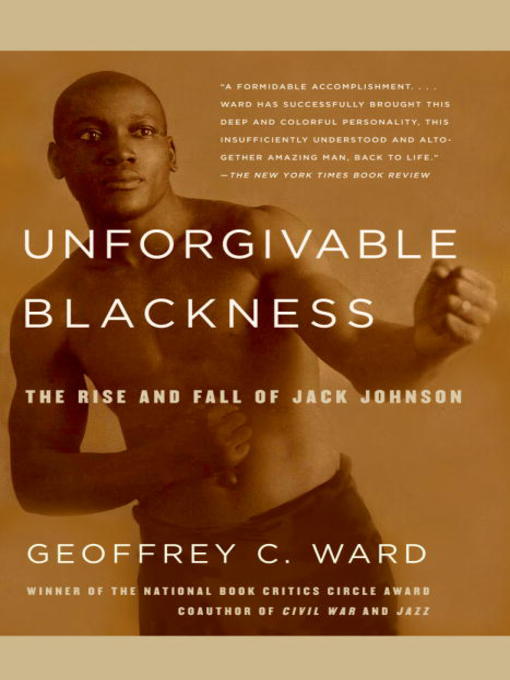 Title details for Unforgivable Blackness by Geoffrey C. Ward - Wait list
